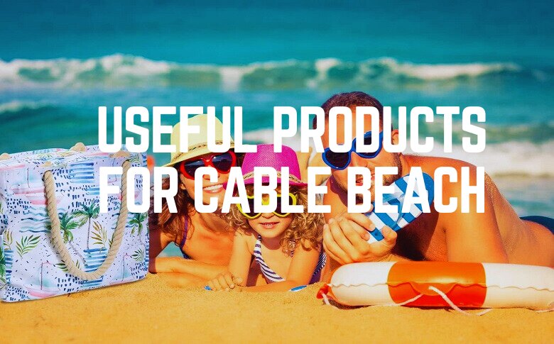 Useful Products For Cable Beach