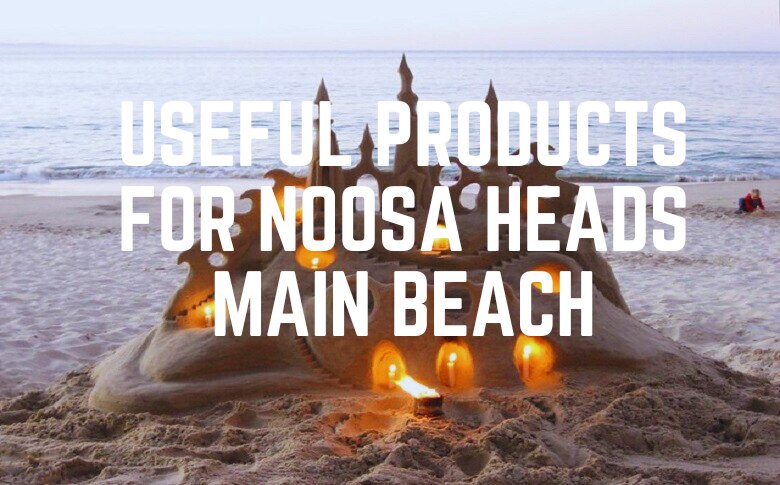 Useful Products For Noosa Heads Main Beach