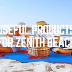Useful Products For Zenith Beach