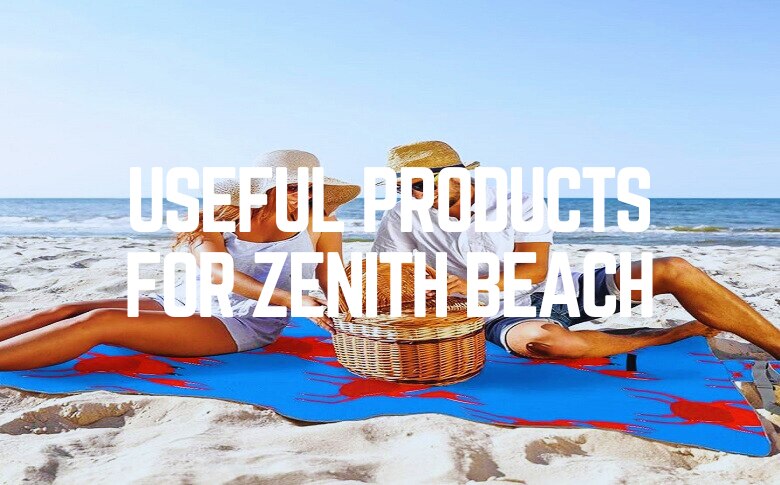 Useful Products For Zenith Beach