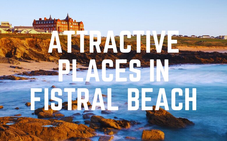 Attractive Places In Fistral Beach