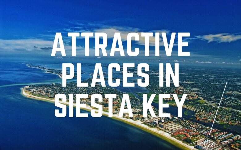 Attractive Places In Siesta Key