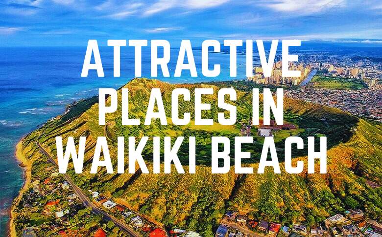 Attractive Places In Waikiki Beach