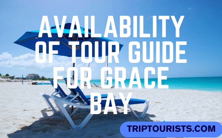Availability Of Tour Guide For Grace Bay