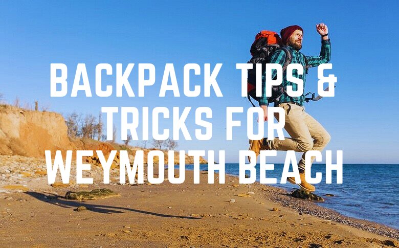 Backpack Tips & Tricks For Weymouth Beach
