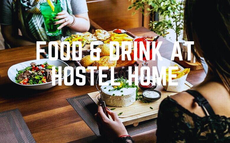 Food & Drink At Hostel Home