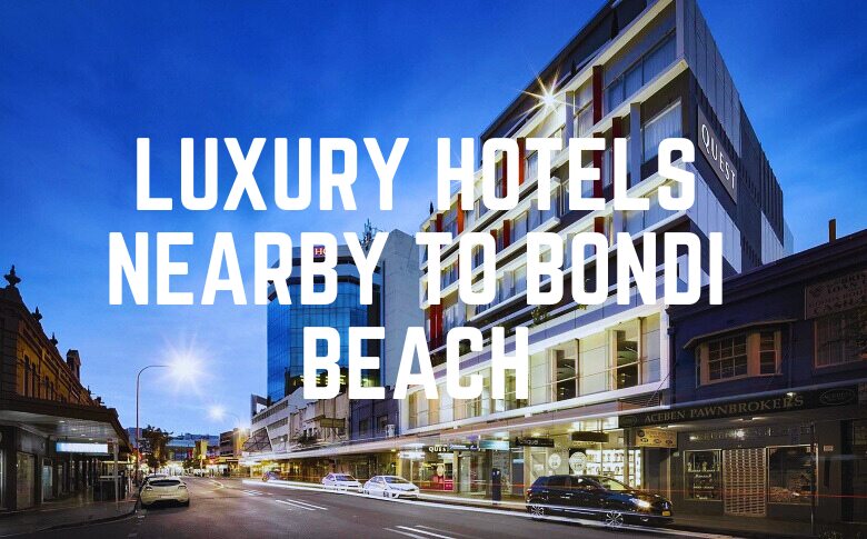 Luxury Hotels Nearby To Bondi Beach