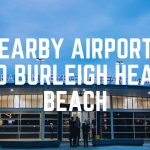 Nearby Airports To Burleigh Head Beach