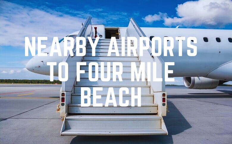 Nearby Airports To Four Mile Beach 1