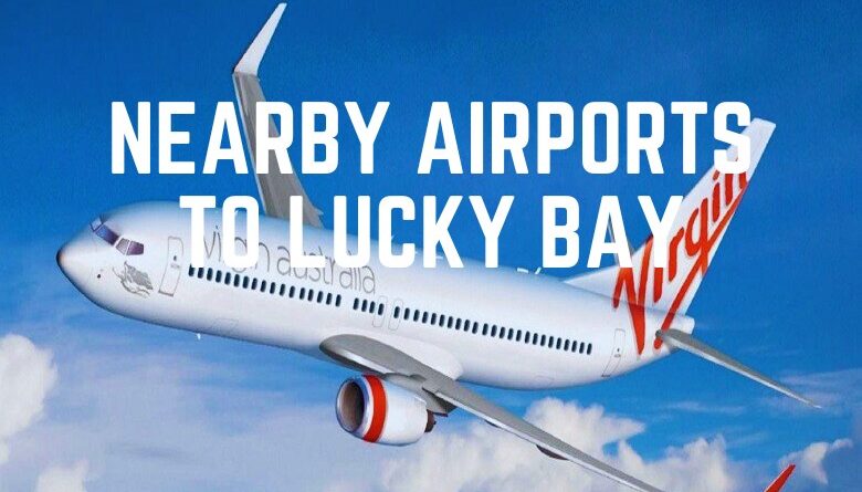 Nearby Airports To Lucky Bay