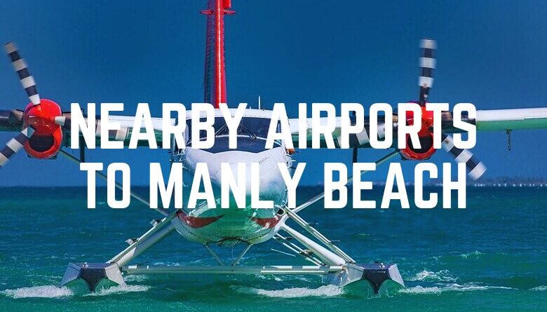 Nearby Airports To Manly Beach