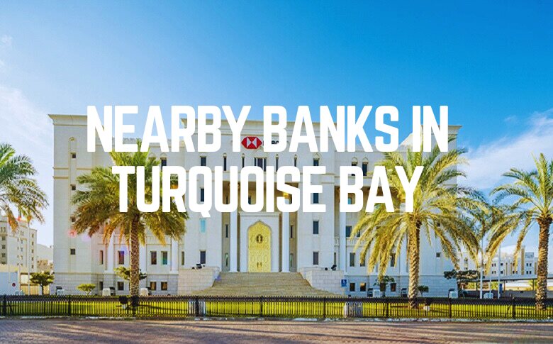 Nearby Banks In Turquoise Bay