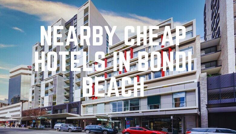 Nearby Cheap Hotels In Bondi Beach
