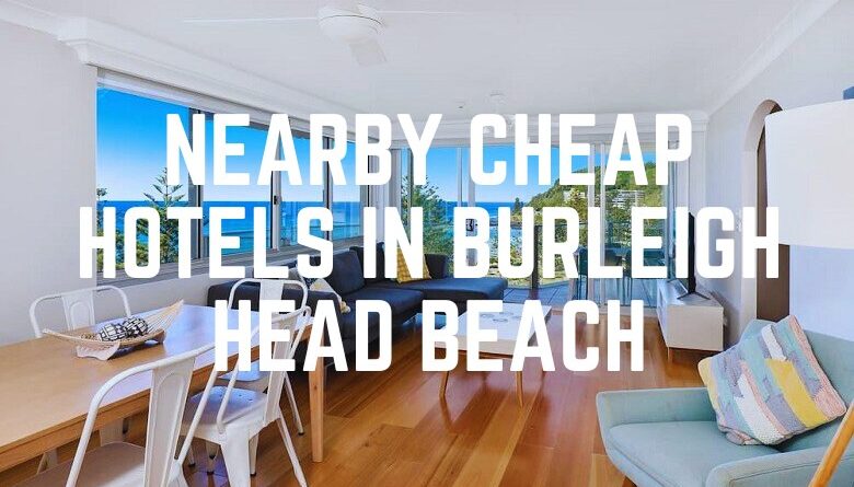 Nearby Cheap Hotels In Burleigh Head Beach