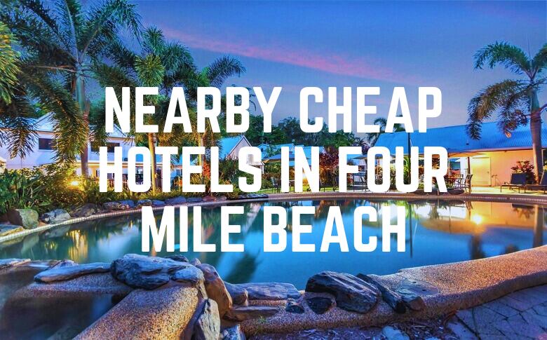 Nearby Cheap Hotels In Four Mile Beach