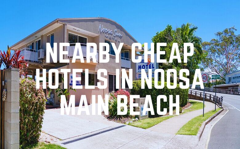 Nearby Cheap Hotels In Noosa Main Beach