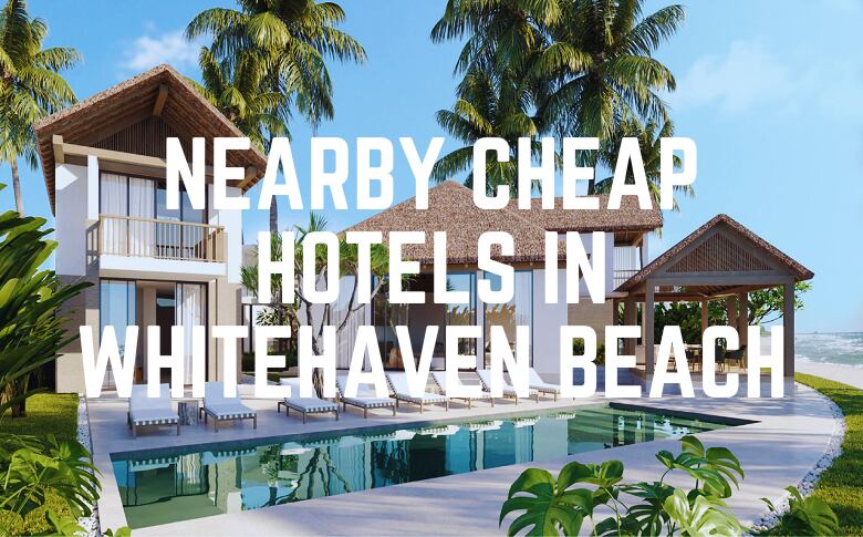 Nearby Cheap Hotels In Whitehaven Beach