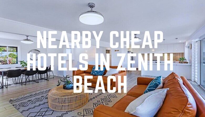 Nearby Cheap Hotels In Zenith Beach