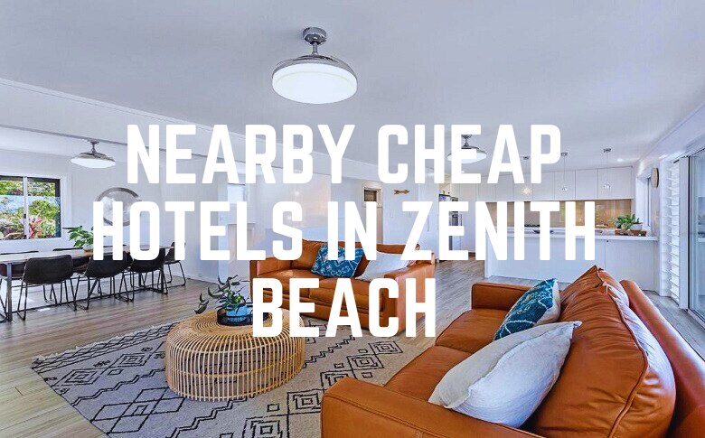 Nearby Cheap Hotels In Zenith Beach