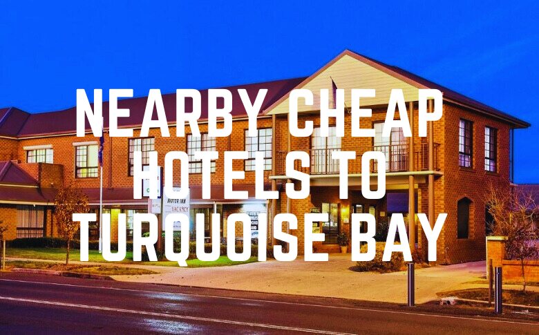 Nearby Cheap Hotels To Turquoise Bay