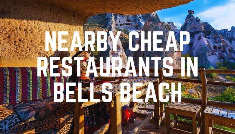 Nearby Cheap Restaurants In Bells Beach