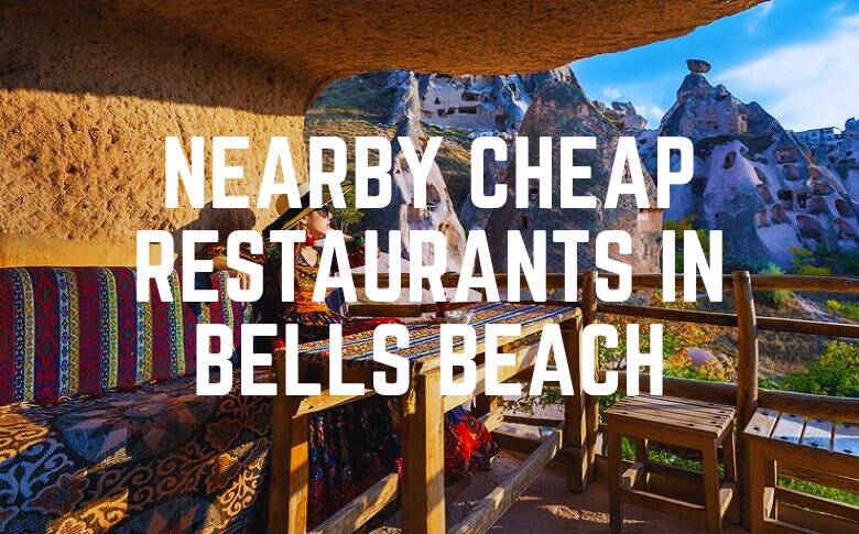 Nearby Cheap Restaurants In Bells Beach