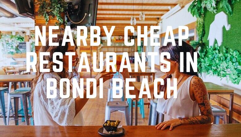 Nearby Cheap Restaurants In Bondi Beach