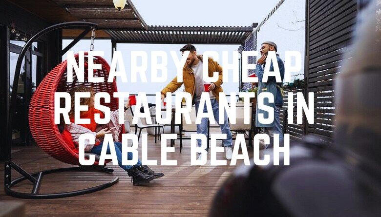 Nearby Cheap Restaurants In Cable Beach
