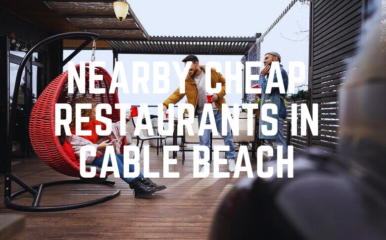 Nearby Cheap Restaurants In Cable Beach