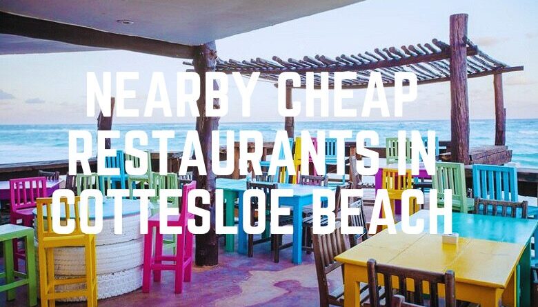 Nearby Cheap Restaurants In Cottesloe Beach