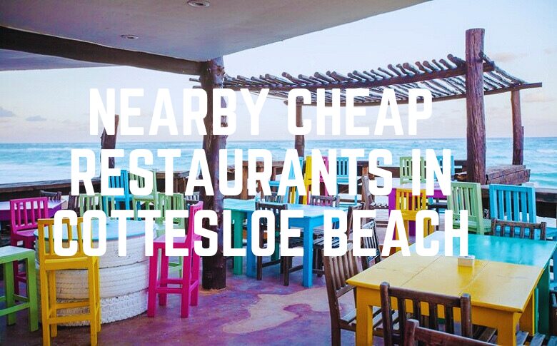 Nearby Cheap Restaurants In Cottesloe Beach