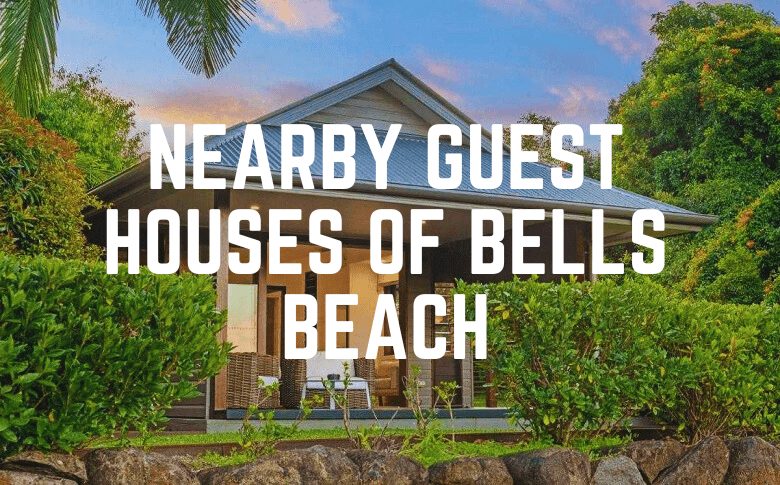 Nearby Guest Houses Of Bells Beach