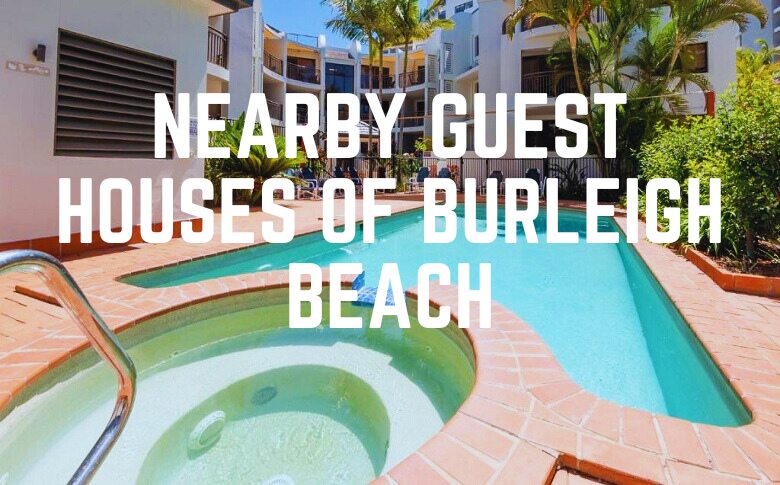 Nearby Guest Houses Of Burleigh Beach