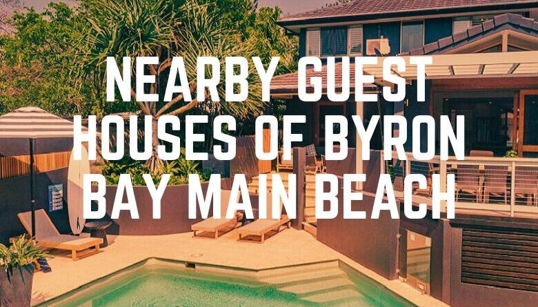 Nearby Guest Houses Of Byron Bay Main Beach