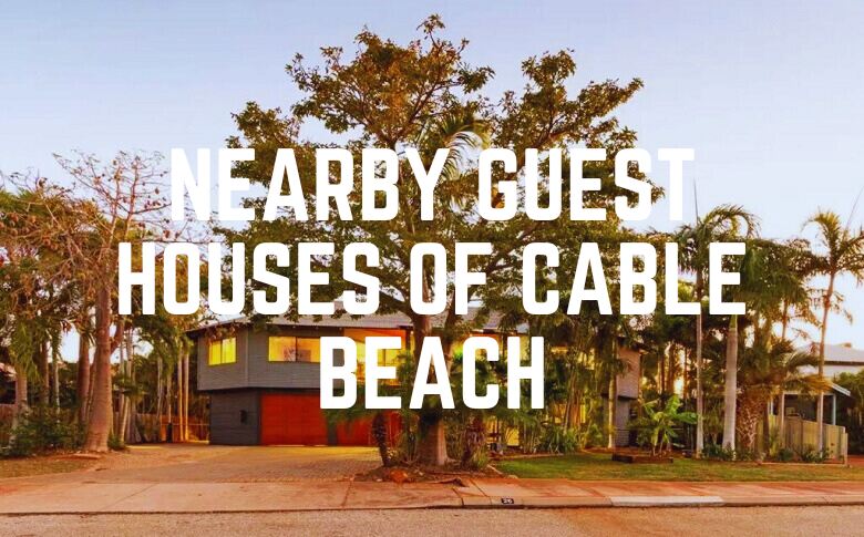 Nearby Guest Houses Of Cable Beach