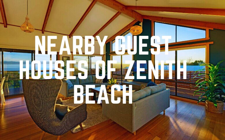 Nearby Guest Houses Of Zenith Beach