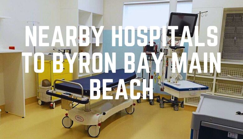 Nearby Hospitals To Byron Bay Main Beach