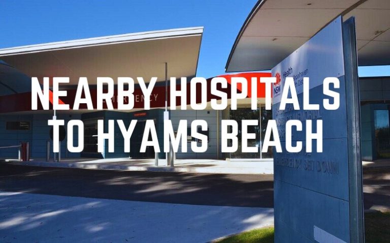 Nearby Hospitals To Hyams Beach