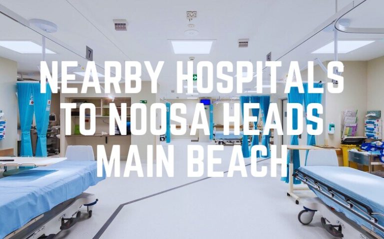 Nearby Hospitals To Noosa Heads Main Beach