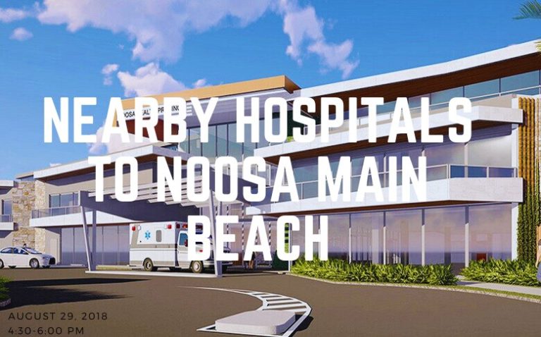 Nearby Hospitals To Noosa Main Beach