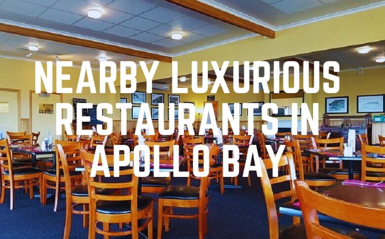 Nearby Luxurious Restaurants In Apollo Bay