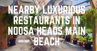 Nearby Luxurious Restaurants In Noosa Heads Main Beach