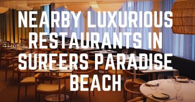 Nearby Luxurious Restaurants In Surfers Paradise Beach