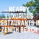 Nearby Luxurious Restaurants In Zenith Beach