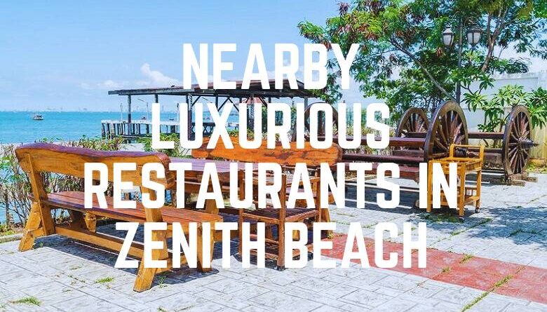 Nearby Luxurious Restaurants In Zenith Beach