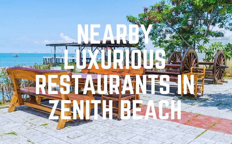 Nearby Luxurious Restaurants In Zenith Beach