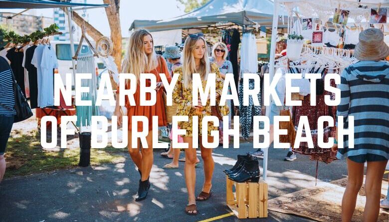 Nearby Markets Of Burleigh Beach