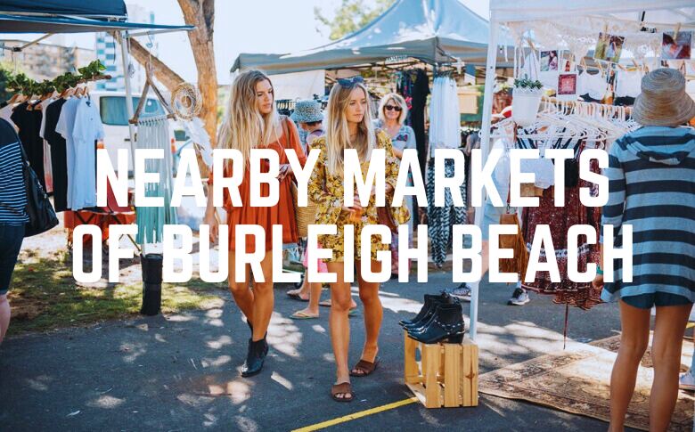 Nearby Markets Of Burleigh Beach