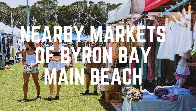Nearby Markets Of Byron Bay Main Beach