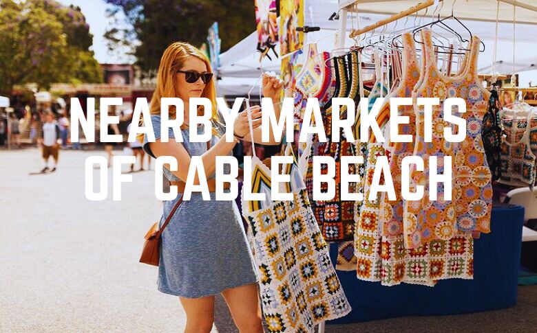 Nearby Markets Of Cable Beach